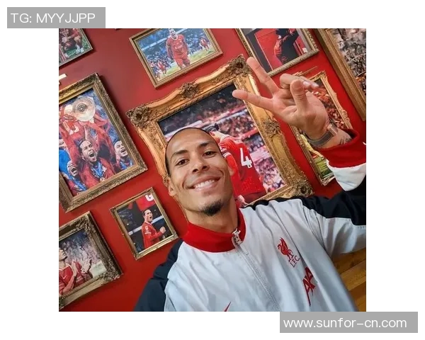 范戴克的防守艺术与领导魅力如何塑造利物浦的辉煌成就