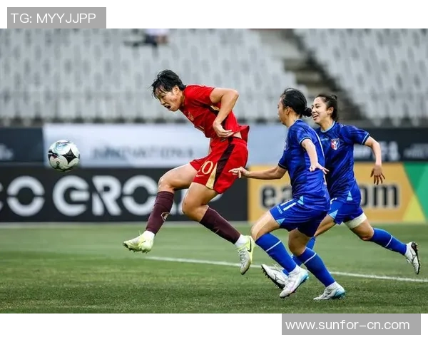 中国台北女足与中国女足的激烈对决展现女子足球的魅力与实力 中国台北女足与中国女足的激烈对决展现女子足球的魅力与实力